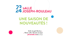 Une saison sous le signe de la nouveauté à la salle Joseph-Rouleau